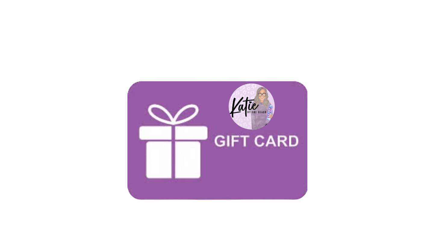 Katie by the Glass Giftcard
