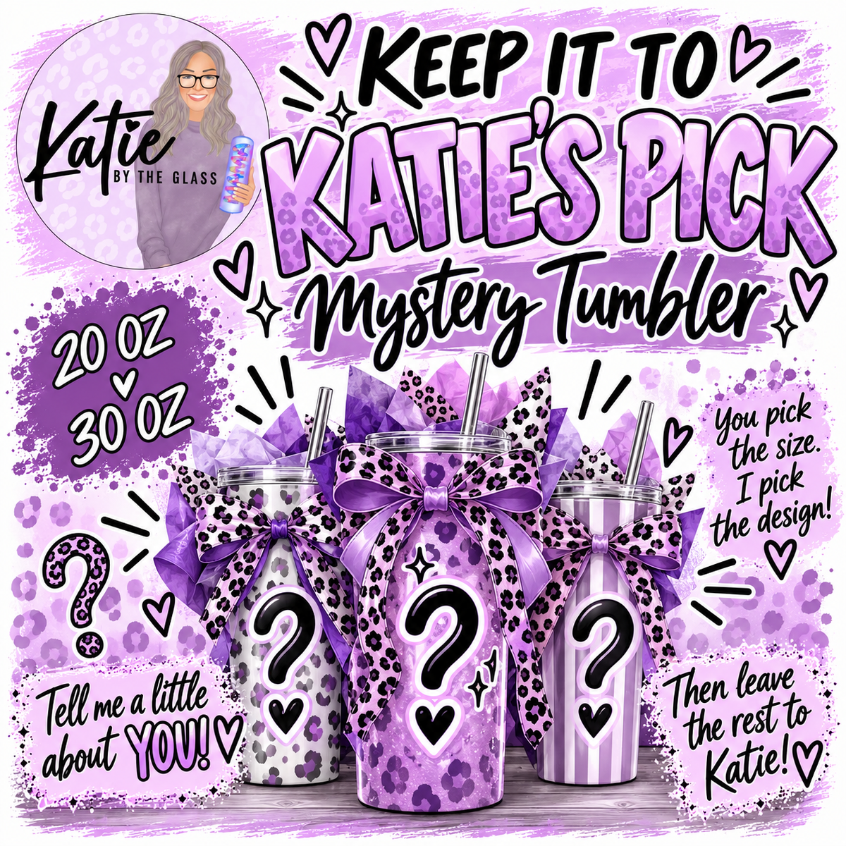 “KEEP IT TO KATIE’S PICK” MYSTERY TUMBLER
